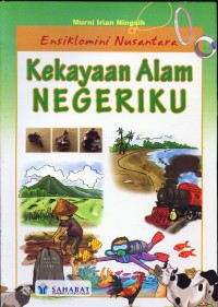 Ensiklomini nusantara kekayaan alam negeriku