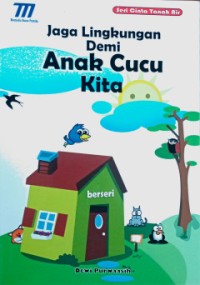 Jaga lingkungan demi anak cucu kita